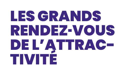 Les grands rendez-vous de l'attractivité